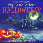 Why Do We Celebrate Halloween? Holidays Kids Book Children's Holiday Books