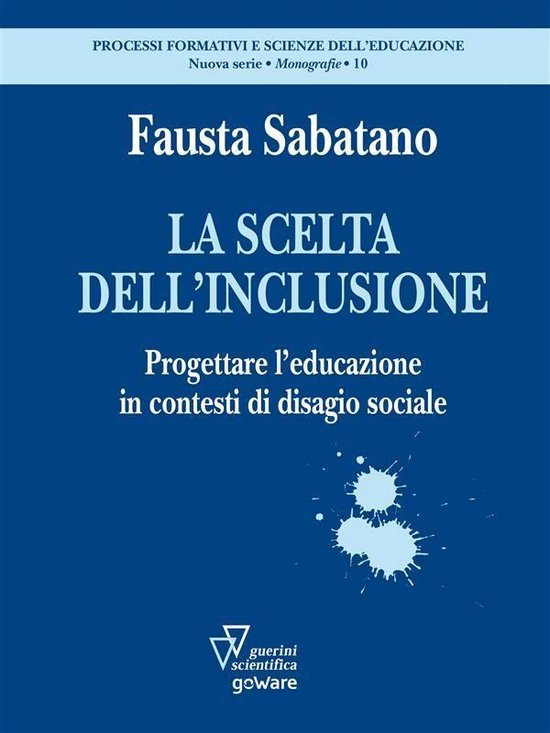 La scelta dell’inclusione. Progettare l’educazione in co ... - cover