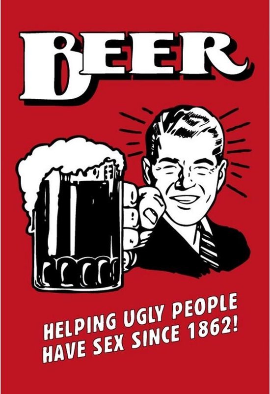 Wandbord - Beer - Helping Ugly People Have Sex Since 1862 - Gebolde Duitse Kwaliteit