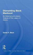 Dismantling Black Manhood