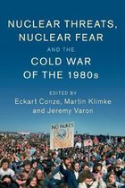 Publications of the German Historical Institute- Nuclear Threats, Nuclear Fear and the Cold War of the 1980s