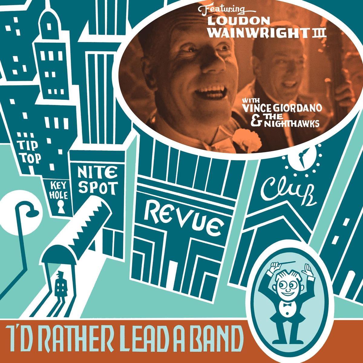 Id Rather Lead A Band - Loudon -Iii- Wainwright