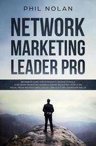Network Marketing Pro: Beginners Guide For Introverts On How To Build a Network Marketing Business Empire Recruiting People On Social Media Without Direct Sales – Unlock Your Leadership Skills!