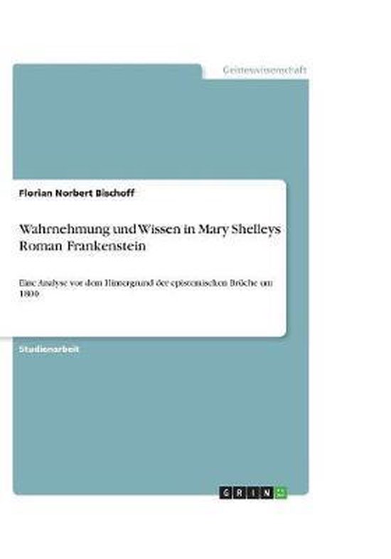 Wahrnehmung und Wissen in Mary Shelleys Roman Frankenstein - cover