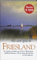 Als Een God In Friesland