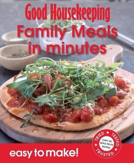 Good Housekeeping Easy to Make! Family Meals in Minutes, Good