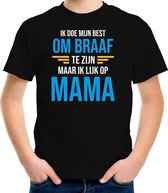 Ik doe mijn best om braaf te zijn maar ik lijk op mama / moeder fun tekst t-shirt zwart - jongens - Fun tekst / Verjaardag cadeau / kado t-shirt jongens 122/128