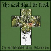 The Last Shall Be First: The Jcr Records Story. Volume 1