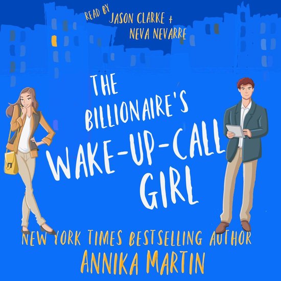 Boekcover met "The Billionaire's Wake-Up Call Girl" in witte letters, gele tekst "New York Times Bestselling Author Annika Martin" en twee getekende personages.