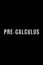 Pre-calculus: Student Subject Journal With Blank Lined Pages - COLLEGE RULED - Class Notebook
