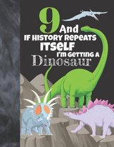 9 And If History Repeats Itself I'm Getting A Dinosaur: Prehistoric Sudoku Puzzle Books For 9 Year Old Girls & Boys - Easy Beginners Activity Puzzle B