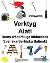 Svenska-Serbiska (latinsk) Verktyg/Alati Barns tv�spr�kiga bildordbok