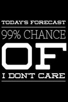 Today's forecast: Notebook (Journal, Diary) for those who love sarcasm - 120 lined pages to write in