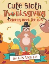 Cute Sloth Thanksgiving Coloring Book for Kids: A Fun Gift Idea for Kids - Turkey Day Coloring Pages for Kids Ages 4-8