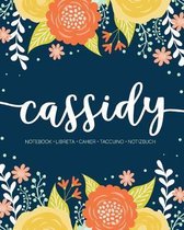 Cassidy: Notebook - Libreta - Cahier - Taccuino - Notizbuch: 110 pages paginas seiten pagine: Modern Florals First Name Noteboo