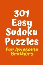 301 Easy Sudoku Puzzles for Awesome Brothers