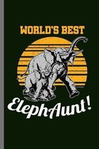 World's best ElephAunt!: For Animal Lovers Cute Elephants Animal Composition Book Smiley Sayings Funny Vet Tech Veterinarian Animal Rescue Sarc