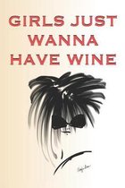 Girls Just Wanna Have Wine