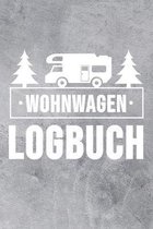 Wohnwagen Logbuch: Wohnwagen Reisetagebuch - Reiselogbuch A5, Wohnmobil Camping Tagebuch