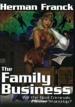 The Family Business: Will the REal Criminals Please Stand Up