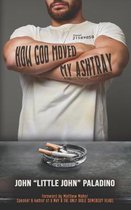 How God Moved My Ashtray: A Devotional Experience