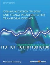 Communication Theory and Signal Processing for Transform Coding