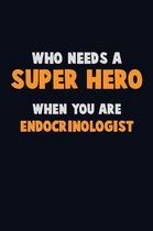 Who Need A SUPER HERO, When You Are Endocrinologist