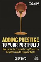 Adding Prestige to Your Portfolio: How to Use the Creative Luxury Process to Develop Products Everyone Wants