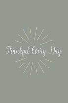 Thankful Every Day: Gratitude Journal - beautiful gift for women, simplistic notebook cover with 120 blank, lined pages.