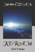 Koram: Yeni D�nya