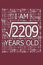 I Am 2209 Years Old: I Am Square Root of 2209 47 Years Old Math Line Notebook