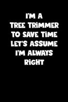 Tree Trimmer Notebook - Tree Trimmer Diary - Tree Trimmer Journal - Funny Gift for Tree Trimmer: Medium College-Ruled Journey Diary, 110 page, Lined,