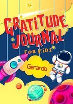 Gratitude Journal for Kids Gerardo: Gratitude Journal Notebook Diary Record for Children With Daily Prompts to Practice Gratitude and Mindfulness Chil