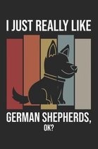 I Just Really Like German Shepherds, OK?