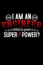 I Am An Engineer What Is Your Super Power?: A Great Engineering Logbook