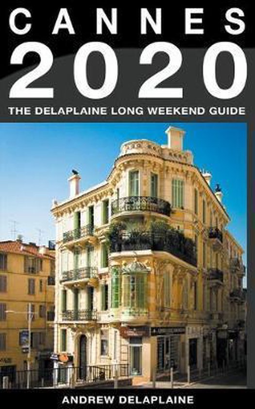 Cannes - The Delaplaine 2020 Long Weekend Guide - cover