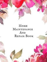 Home Maintenance And Repair Book: Home Improvement, Property & Building Contents Claims Journal Pad -Document & Track Household Items & Contents Claim