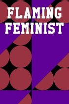 Flaming Feminist: College Ruled Notebook 6''x9'' 120 Pages