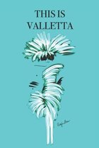 This Is Valletta: Stylishly illustrated little notebook is the perfect accessory to accompany you on your visit to this beautiful city.