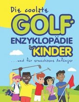 Die coolste Golf-enzyklopadie fur kinder und erwachsene Anfanger
