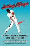 Swing Kings The Inside Story of Baseball's Home Run Revolution