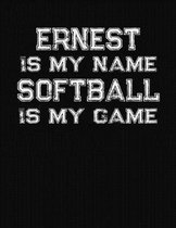 Ernest Is My Name Softball Is My Game