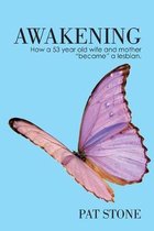 Awakening: How a 53 year old wife and mother ''became'' a lesbian