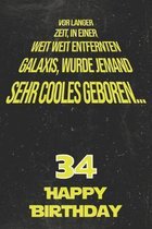 Vor langer Zeit, in einer weit weit entfernten Galaxis wurde jemand sehr cooles geboren...34 Happy Birthday: Liniertes Notizbuch I Gru�karte f�r den 3