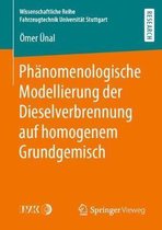 Wissenschaftliche Reihe Fahrzeugtechnik Universität Stuttgart- Phänomenologische Modellierung der Dieselverbrennung auf homogenem Grundgemisch