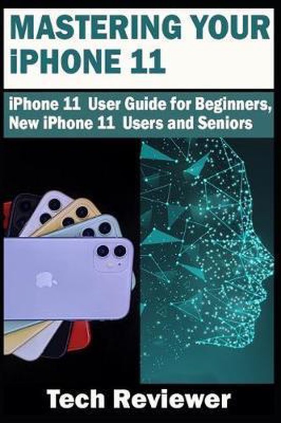 Mastering Your iPhone 11, Tech Reviewer 9781696331418 Boeken