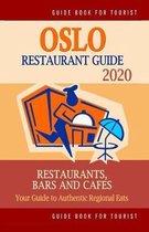 Oslo Restaurant Guide 2020: Your Guide to Authentic Regional Eats in Oslo, Norway (Restaurant Guide 2020)