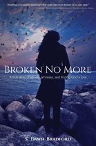 Broken No More: A True Story of Abuse, Amnesia, and Finding God’s Love