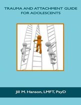 Trauma and Attachment Guide for Adolescents