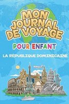 Mon Journal de Voyage la R�publique dominicaine Pour Enfants: 6x9 Journaux de voyage pour enfant I Calepin � compl�ter et � dessiner I Cadeau parfait